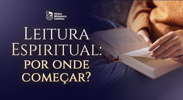 Leitura espiritual: por onde começar?