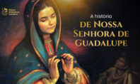 A história de Nossa Senhora de Guadalupe