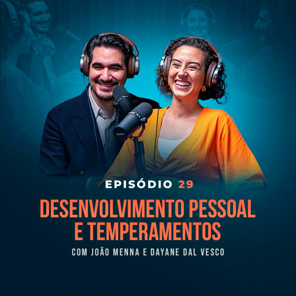 Desenvolvimento pessoal e temperamentos, com Dayane Dalvesco e João Menna